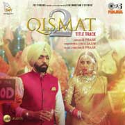 Qismat 2 Title Track - B Praak Mp3 Song